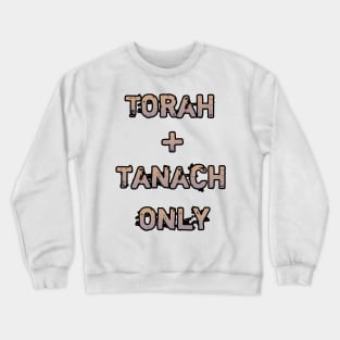 Torah and Tanach only Crewneck Sweatshirt